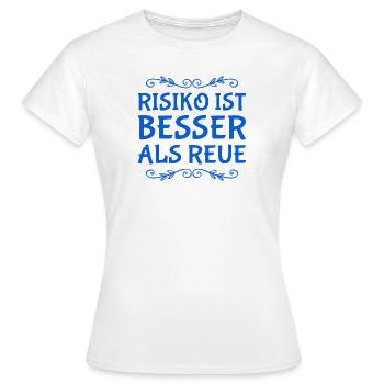 Risk is better - Women's T-Shirt - white - Front - AI Model Female 172 dark (172cm)