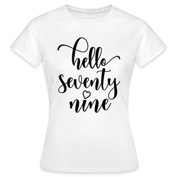 Bonjour Soixante-dix neuf Mignon anniversaire de 79 ans - T-shirt Femme - blanc - Devant - AI Model Female 172 dark (172cm)