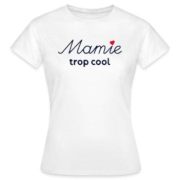 Mamie Trop Cool Elle Déchire C'est La Mienne - T-shirt Femme - blanc - Devant - AI Model Female 172 dark (172cm)