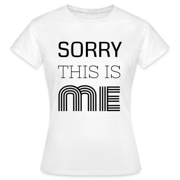 Désolé c'est moi - T-shirt Femme - blanc - Devant - AI Model Female 172 dark (172cm)