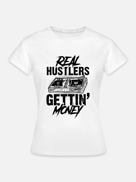 Hustle Machen Geld - Frauen T-Shirt - Weiß
