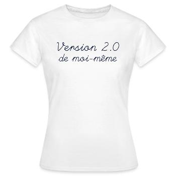 Version 2.0 de moi-meme Femme Courageuse - T-shirt Femme - blanc - Devant - AI Model Female 172 dark (172cm)
