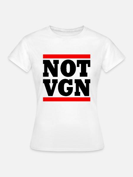 Not vegan - Frauen T-Shirt - Weiß