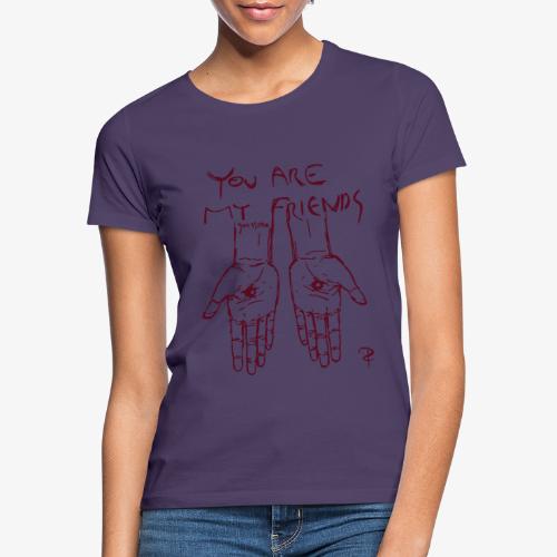 You are... - Frauen T-Shirt