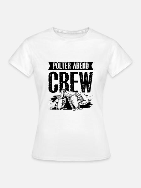 Polter Abend Crew - Frauen T-Shirt - Weiß