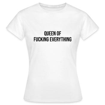 Queen of f**** everything - Frauen T-Shirt - Weiß - Vorne - AI Model Female 172 dark (172cm)
