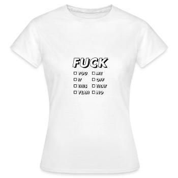 Fuck That Off Me It You No Yeah Fun Shirt - Women's T-Shirt - white - Front - AI Model Female 172 dark (172cm)