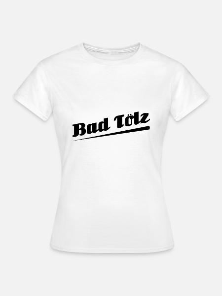 Bad Tölz - Textdesign mit Stadtnamen - Frauen T-Shirt - Weiß