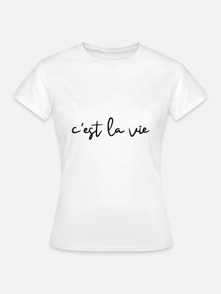 c'est la vie - Frauen T-Shirt - Weiß