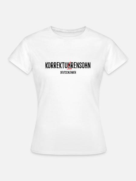 Deutschlehrer Lehrer Geschenk - Korrekturensohn - Frauen T-Shirt - Weiß