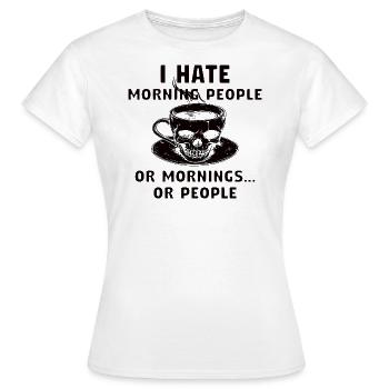 Je déteste les gens du matin ou le matin ou les gens - T-shirt Femme - blanc - Devant - AI Model Female 172 dark (172cm)