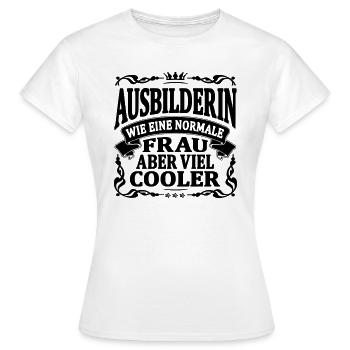 ausbilderin aber viel cooler - Frauen T-Shirt - Weiß - Vorne - AI Model Female 172 dark (172cm)