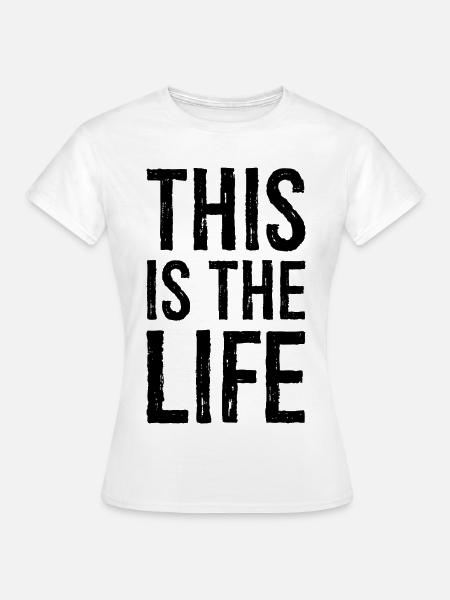 Das ist das Leben - Frauen T-Shirt - Weiß