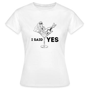 I SAID YES - Bride to be - T-shirt Femme - blanc - Devant - AI Model Female 172 dark (172cm)