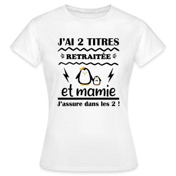 J'ai deux titres retraitée et mamie, grand-mère - T-shirt Femme - blanc - Devant - AI Model Female 172 dark (172cm)