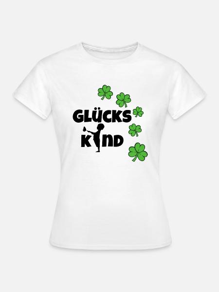 Glückskind - Frauen T-Shirt - Weiß