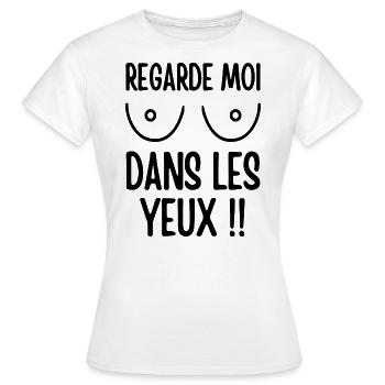 Regarde moi dans les yeux - T-shirt Femme - blanc - Devant - AI Model Female 172 dark (172cm)