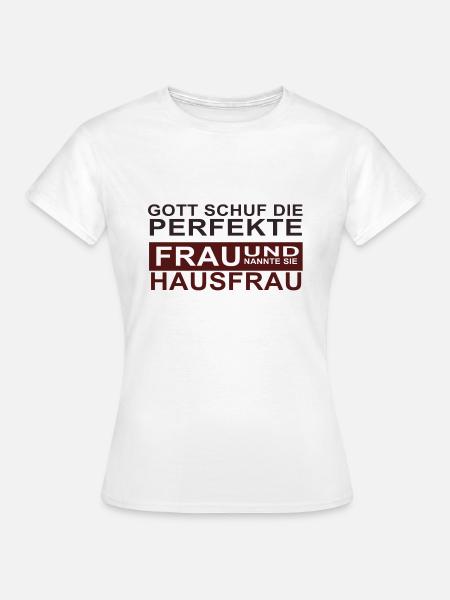 Hausfrau - Frauen T-Shirt - Weiß