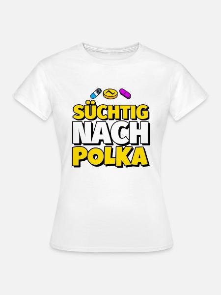 Polka Tanz lustig Geschenk - Frauen T-Shirt - Weiß