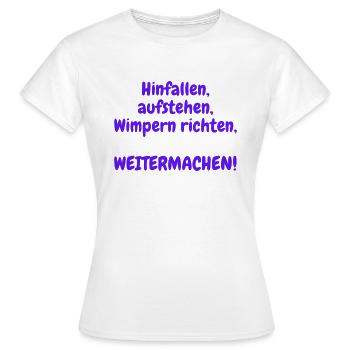 Hinfallen, aufstehen, Wimpern richten - Frauen T-Shirt - Weiß - Vorne - AI Model Female 172 dark (172cm)