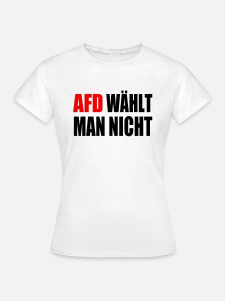 afd wählt man nicht - Frauen T-Shirt - Weiß