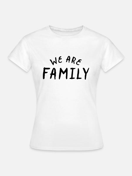Nous sommes une famille - T-shirt Femme - blanc