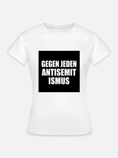 Gegen jeden antisemitismus - Frauen T-Shirt - Weiß