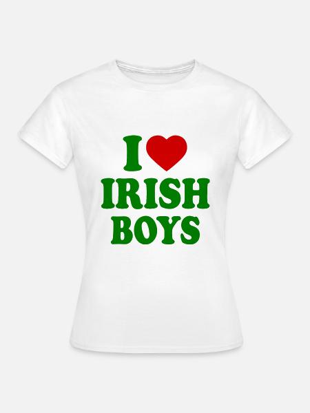I love irish boys - Frauen T-Shirt - Weiß