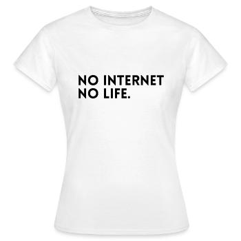 No internet - No life - Women's T-Shirt - white - Front - AI Model Female 172 dark (172cm)