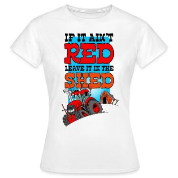 If it does not leave it leave it in the shed - Women's T-Shirt - white - Front - AI Model Female 172 dark (172cm)