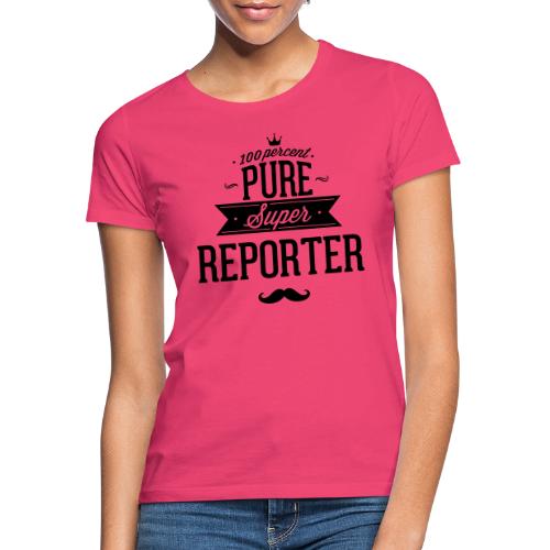 100 Prozent super Reporter - Frauen T-Shirt