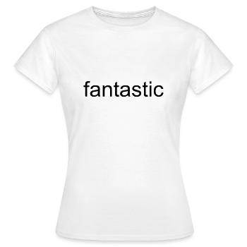Fantastic - Women's T-Shirt - white - Front - AI Model Female 172 dark (172cm)