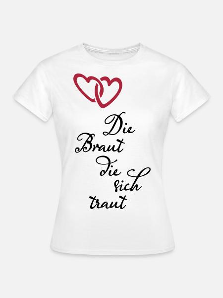Braut die sich traut - Frauen T-Shirt - Weiß