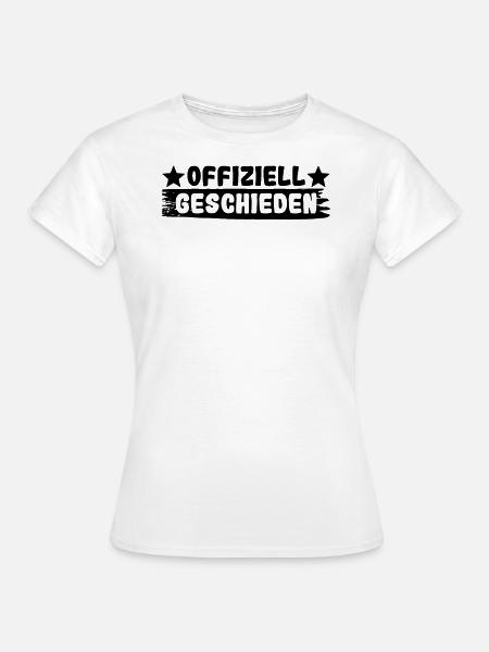Offiziell geschieden Scheidung Trennung Spruch - Frauen T-Shirt - Weiß