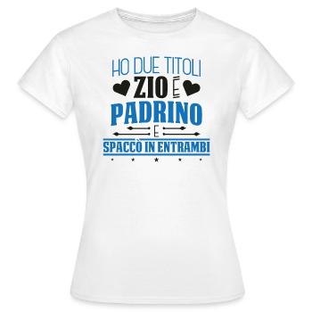 Ho due titoli Zio e padrino e spaccò in entrambi - Frauen T-Shirt - Weiß - Vorne - AI Model Female 172 dark (172cm)