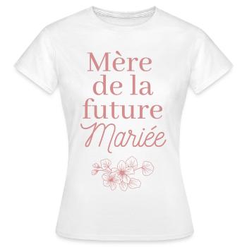 Mère de la future Mariée. EVJF Team future mariée  - T-shirt Femme - blanc - Devant - AI Model Female 172 dark (172cm)