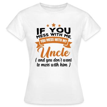 Si tu joues avec moi, tu joues avec mon oncle - T-shirt Femme - blanc - Devant - AI Model Female 172 dark (172cm)