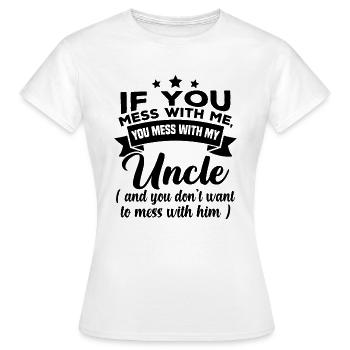 Si tu joues avec moi, tu joues avec mon oncle - T-shirt Femme - blanc - Devant - AI Model Female 172 dark (172cm)