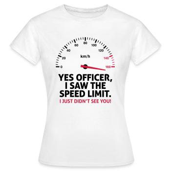 Ich bin zu schnell gefahren. Das ist mir egal! - Frauen T-Shirt - Weiß - Vorne - AI Model Female 172 dark (172cm)