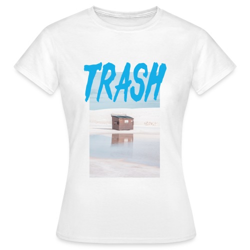 Trash - Frauen T-Shirt