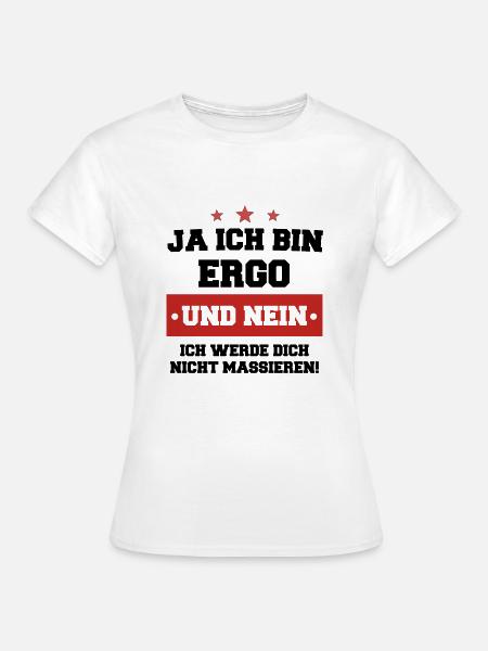 Ergotherapeut Ergo Beruf Therapie Massage Geschenk - Frauen T-Shirt - Weiß