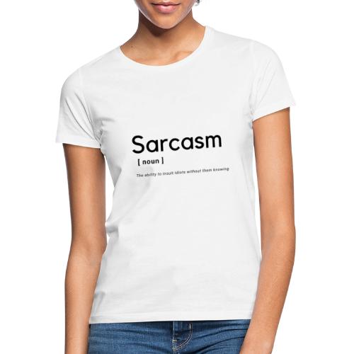 Sarcasm- a noun: The ability to insult people - T-shirt dam