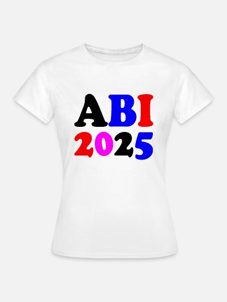 Abi 2025 - Frauen T-Shirt - Weiß