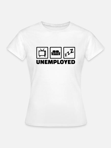 Unemployed - Women's T-Shirt - white