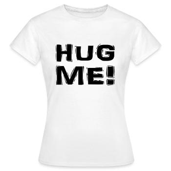 Hug me! - T-shirt Femme - blanc - Devant - AI Model Female 172 dark (172cm)