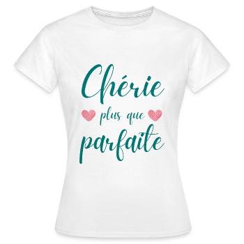 Chérie plus que parfaite Cadeau Saint Valentin - T-shirt Femme - blanc - Devant - AI Model Female 172 dark (172cm)