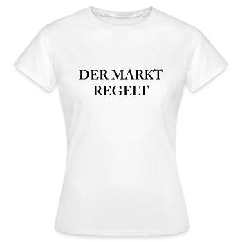 DER MARKT REGELT - Frauen T-Shirt - Weiß - Vorne - AI Model Female 172 dark (172cm)