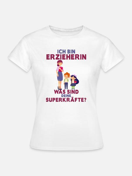 Erzieherin Geschenk Superkräfte • Erzieherin Tasse - Frauen T-Shirt - Weiß