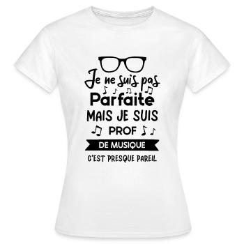 Je suis pas parfaite mais je suis prof de musique - T-shirt Femme - blanc - Devant - AI Model Female 172 dark (172cm)