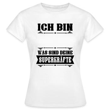 Ich bin (dein Text) was sind deine Superkräfte - Frauen T-Shirt - Weiß - Vorne - AI Model Female 172 dark (172cm)